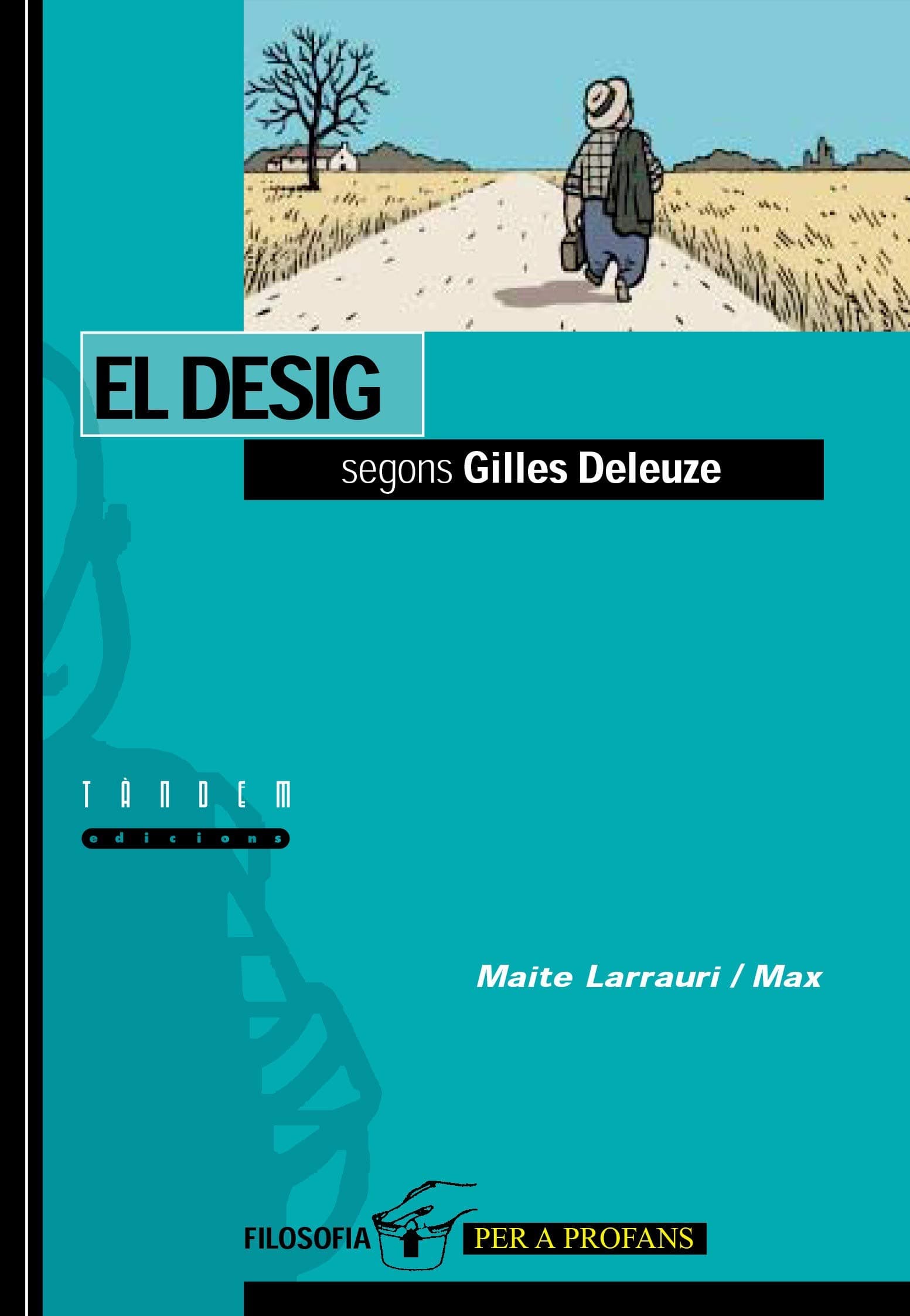 Portada de El desig segons Gilles Deleuze: 1 (Filosofia per a profans)