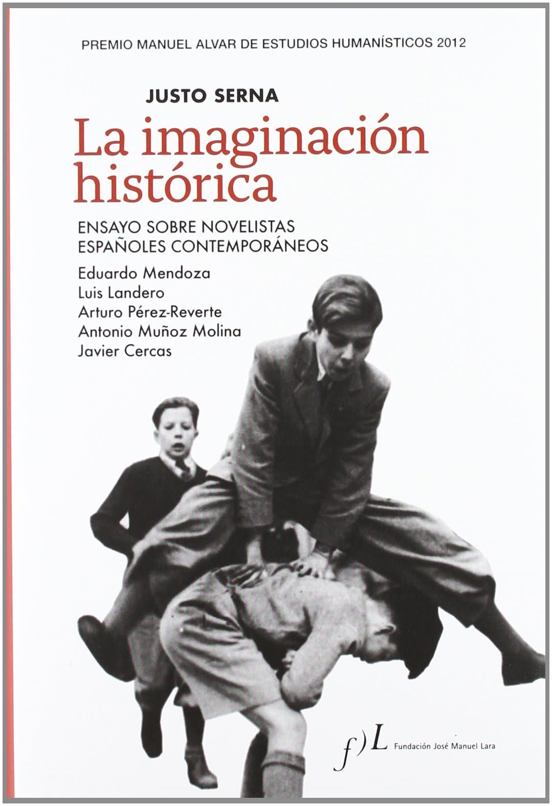 Portada de IMAGINACION HISTORICA DE JUSTO SERNA,LA: Ensayo Sobre Novelistas Espanoles Contemporaneos (PREMIO MALAGA DE NOVELA)