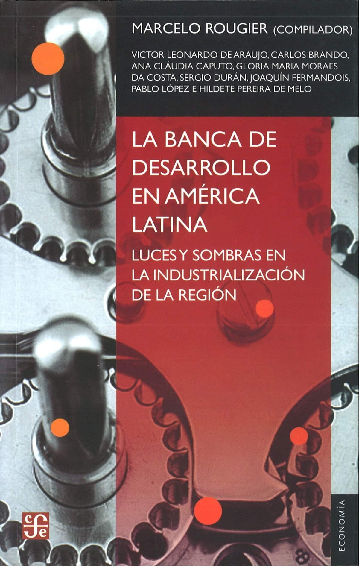 Portada de La Banca De Desarrollo En America Latina - Luces Y Sombras En La Industrializacion (Economia (fce))