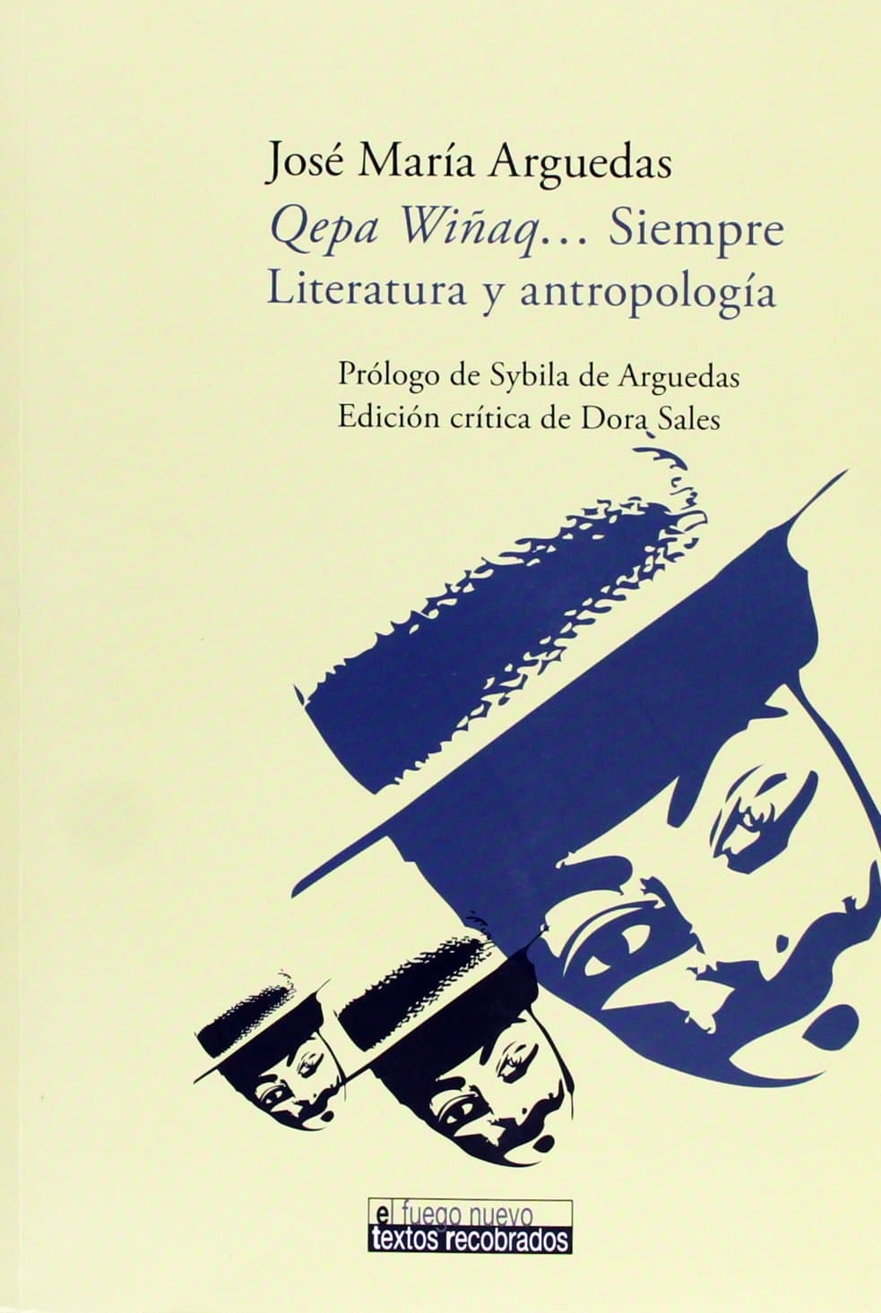Portada de Qepa Wiñaq… Siempre. Literatura y antropología. -El Fuego Nuevo: Textos Recobrados