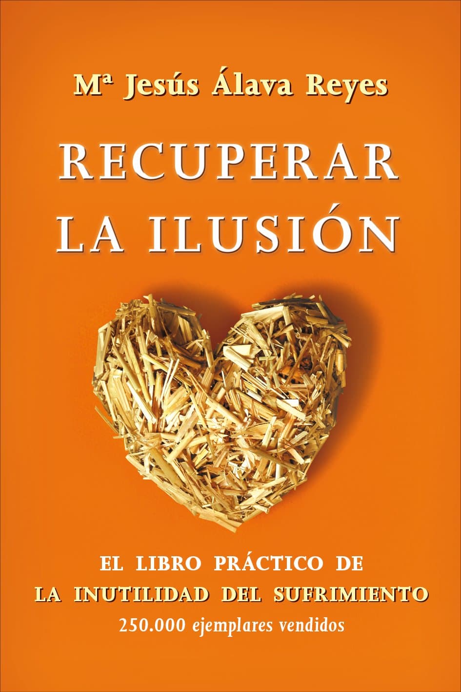 Portada de Recuperar la ilusión: El libro práctico de La Inutilidad del sufrimiento (Bolsillo)