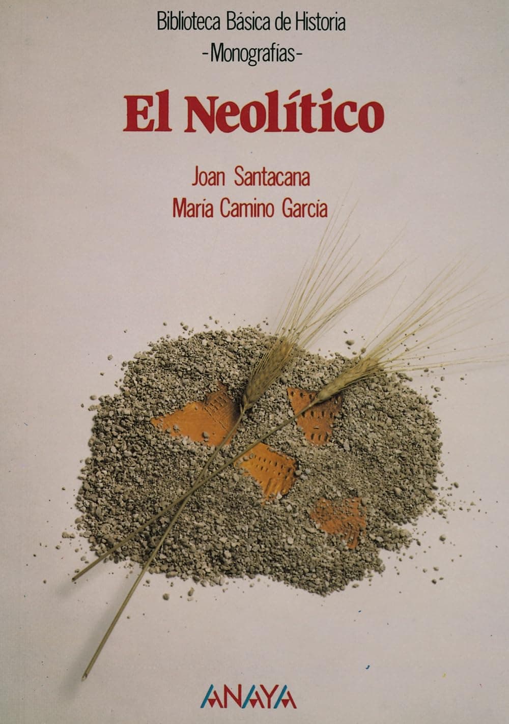Portada de El Neolítico (Historia - Biblioteca Básica De Historia - Serie «Monografías»)