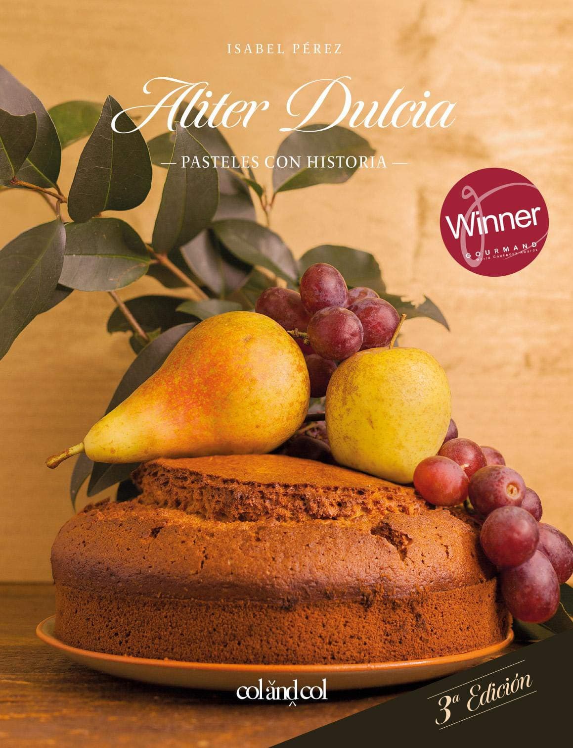 Portada de Aliter Dulcia: Pasteles con historia (Cocina de autor), 3ra edicion