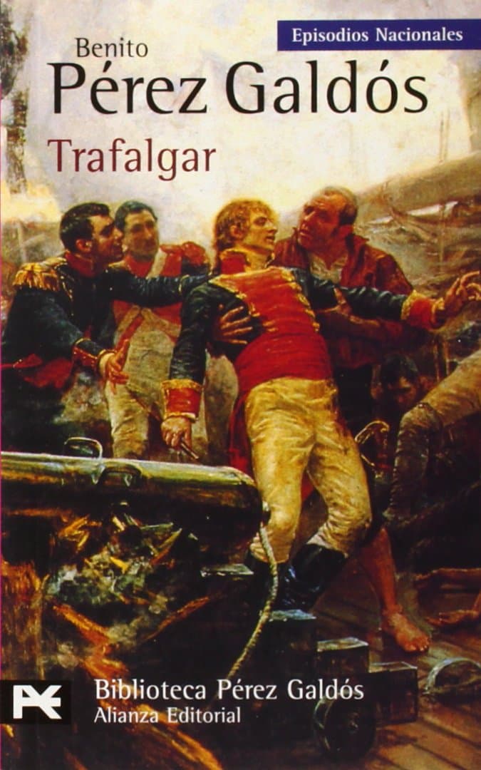 Portada de Trafalgar: Episodios Nacionales, 1 / Primera serie (El Libro De Bolsillo - Bibliotecas De Autor - Biblioteca Pérez Galdós - Episodios Nacionales)