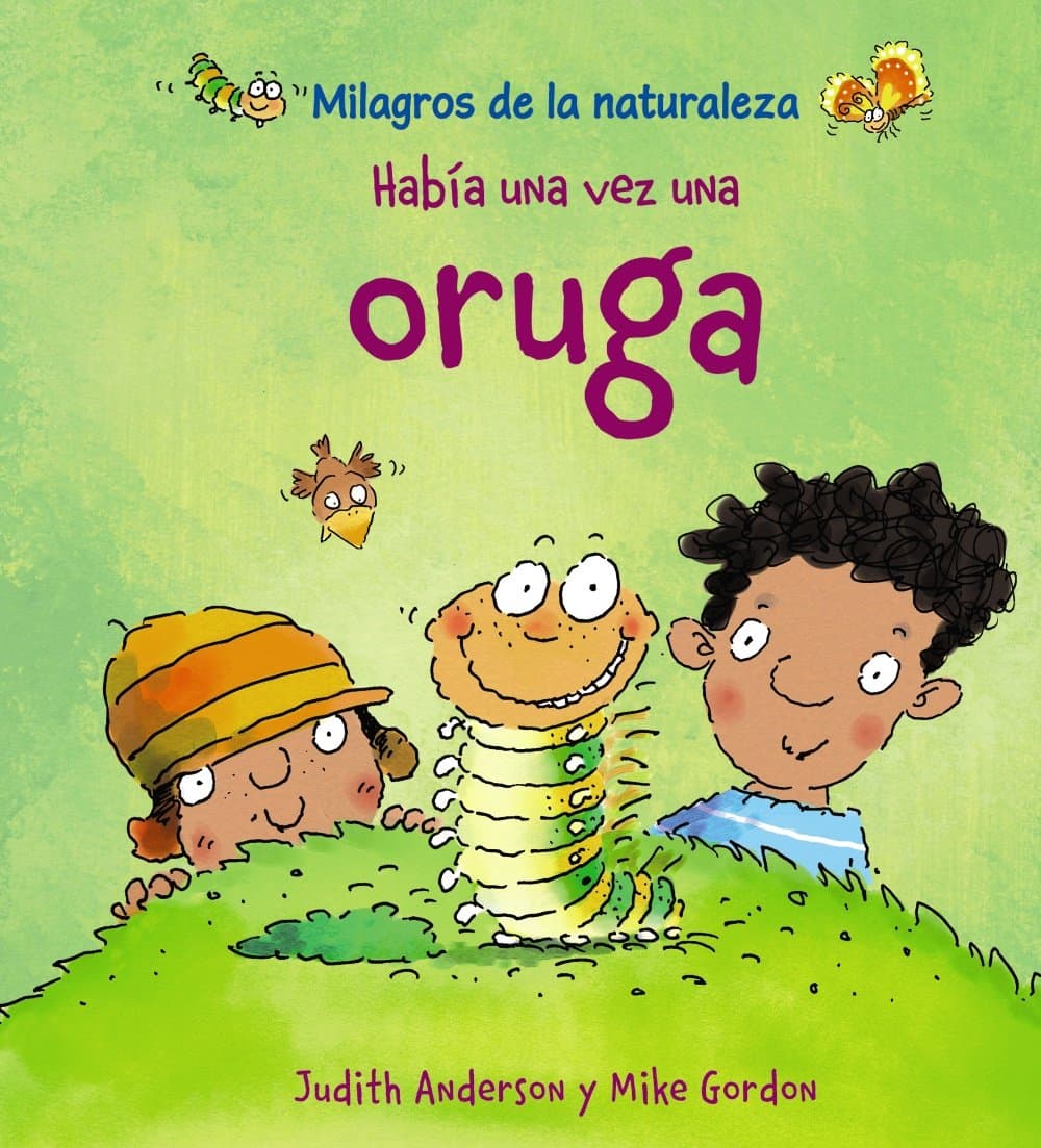 Portada de Había una vez una oruga (OCIO Y CONOCIMIENTOS - Milagros de la Naturaleza)