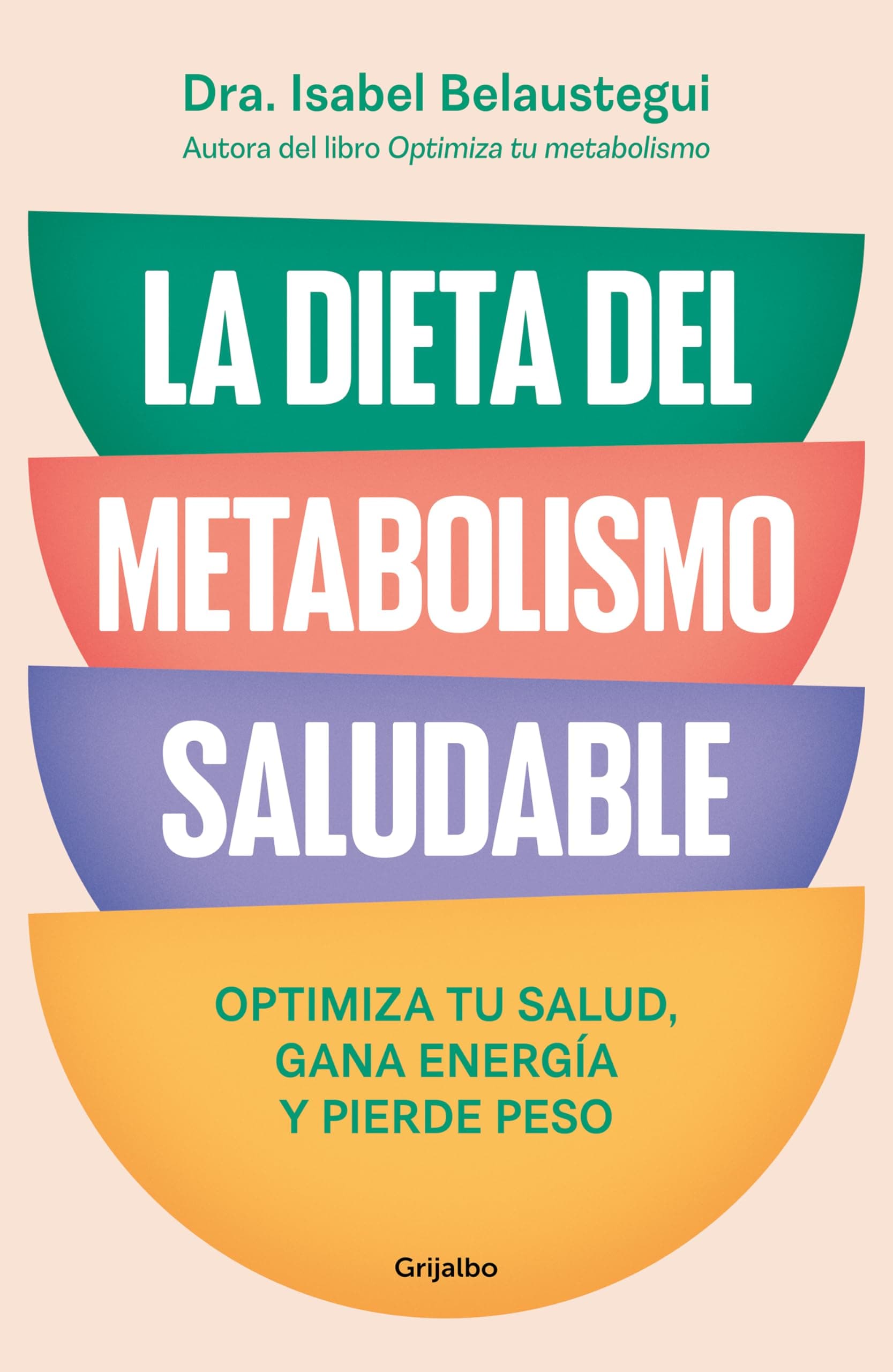 Portada de La dieta del metabolismo saludable: Optimiza tu salud, gana energía y pierde peso (Bienestar, salud y vida sana)