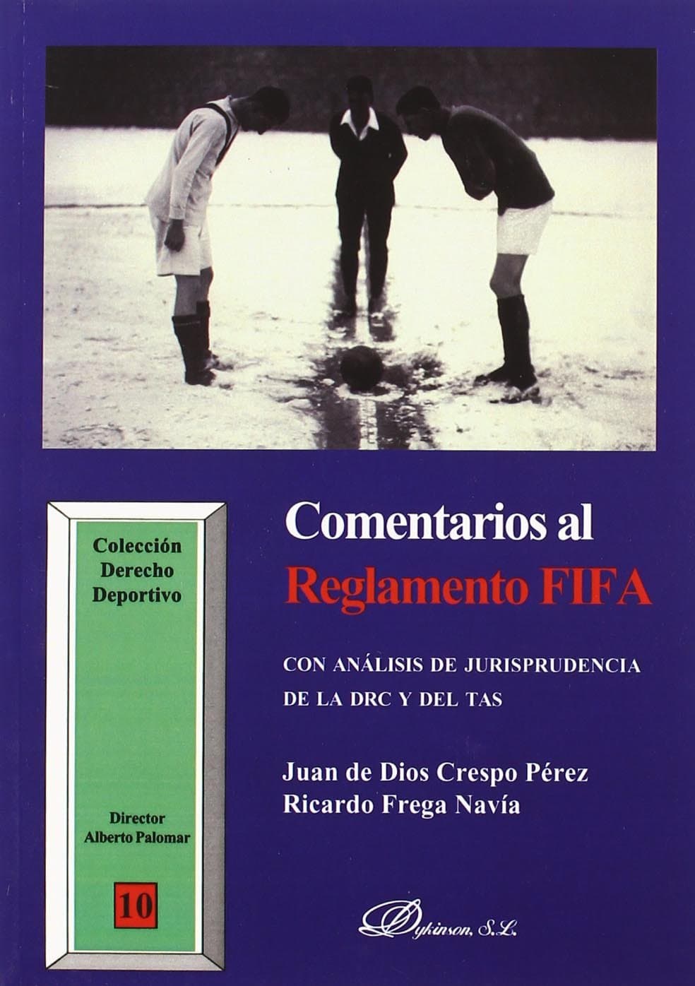 Portada de Comentarios al Reglamento FIFA: Con análisis de jurisprudencia de la DRC y del TAS (Colección Derecho deportivo)