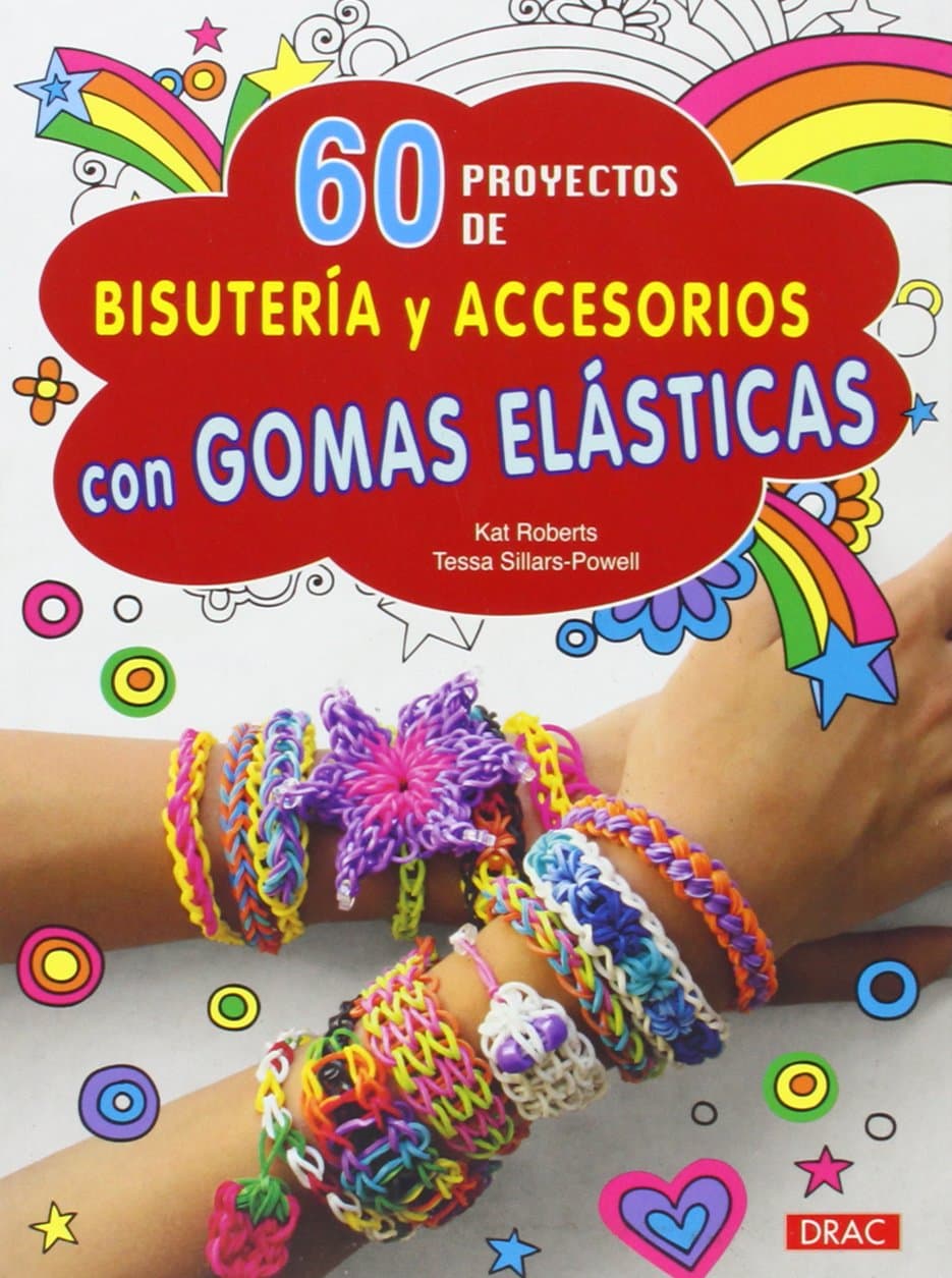 Portada de 60 Proyectos De Bisutería Y Accesorios Con Gomas Elásticas (EL LIBRO DE)