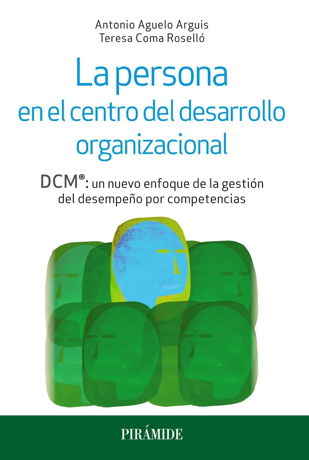 Portada de La persona en el centro del desarrollo organizacional: DCM®: un nuevo enfoque de la gestión del desempeño por competencias (Psicología)