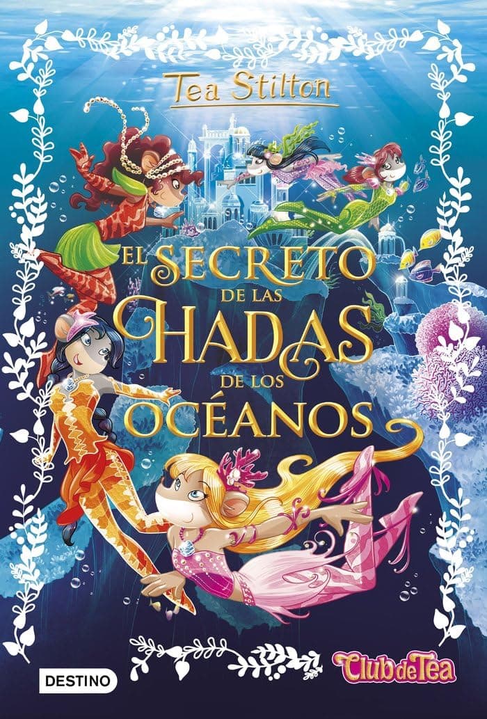 Portada de El secreto de las hadas de los océanos: 4 (Tea Stilton)