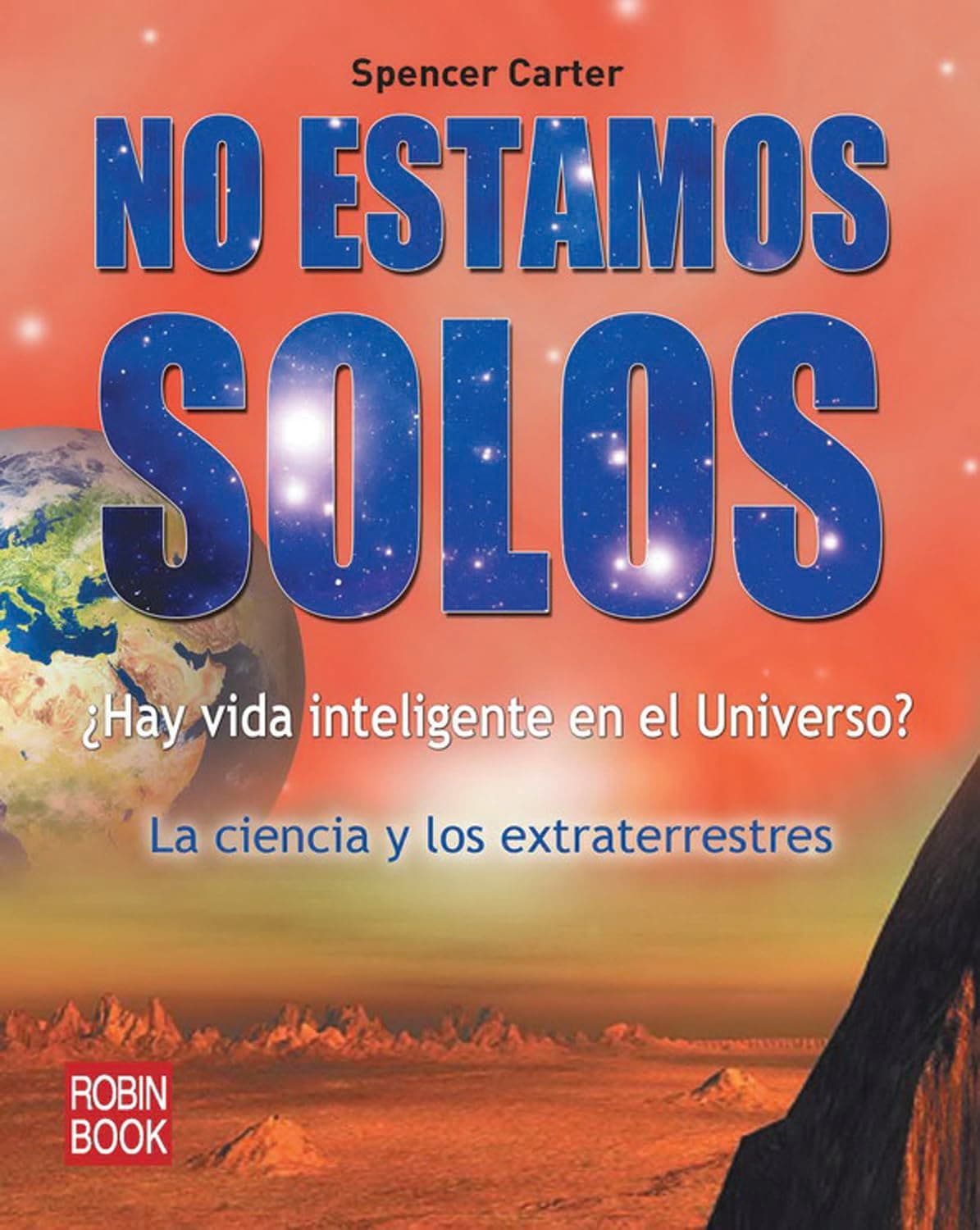 Portada de No estamos solos: ¿Hay vida inteligente en el universo?: La Ciencia Y Los Extraterrestres