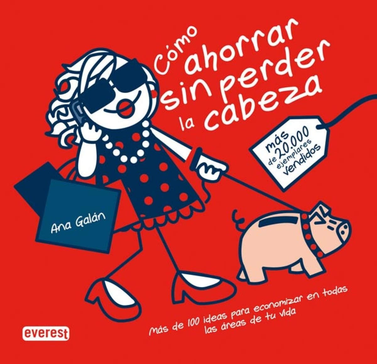 Portada de Cómo ahorrar sin perder la cabeza: Más de 100 ideas para economizar en todas las áreas de tu vida. (Sin rodeos)