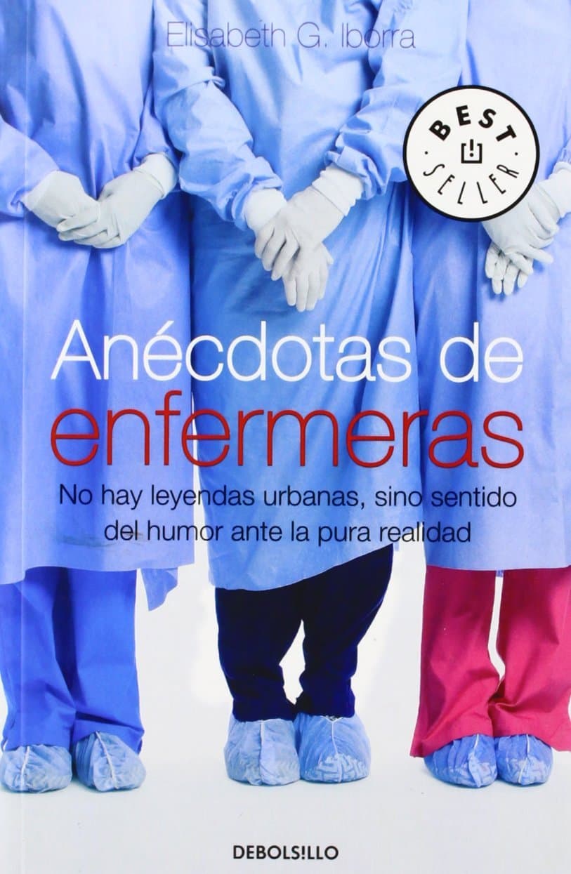 Portada de Anécdotas de enfermeras: No hay leyendas urbanas, sino sentido del humor ante la pura realidad (BEST SELLER)