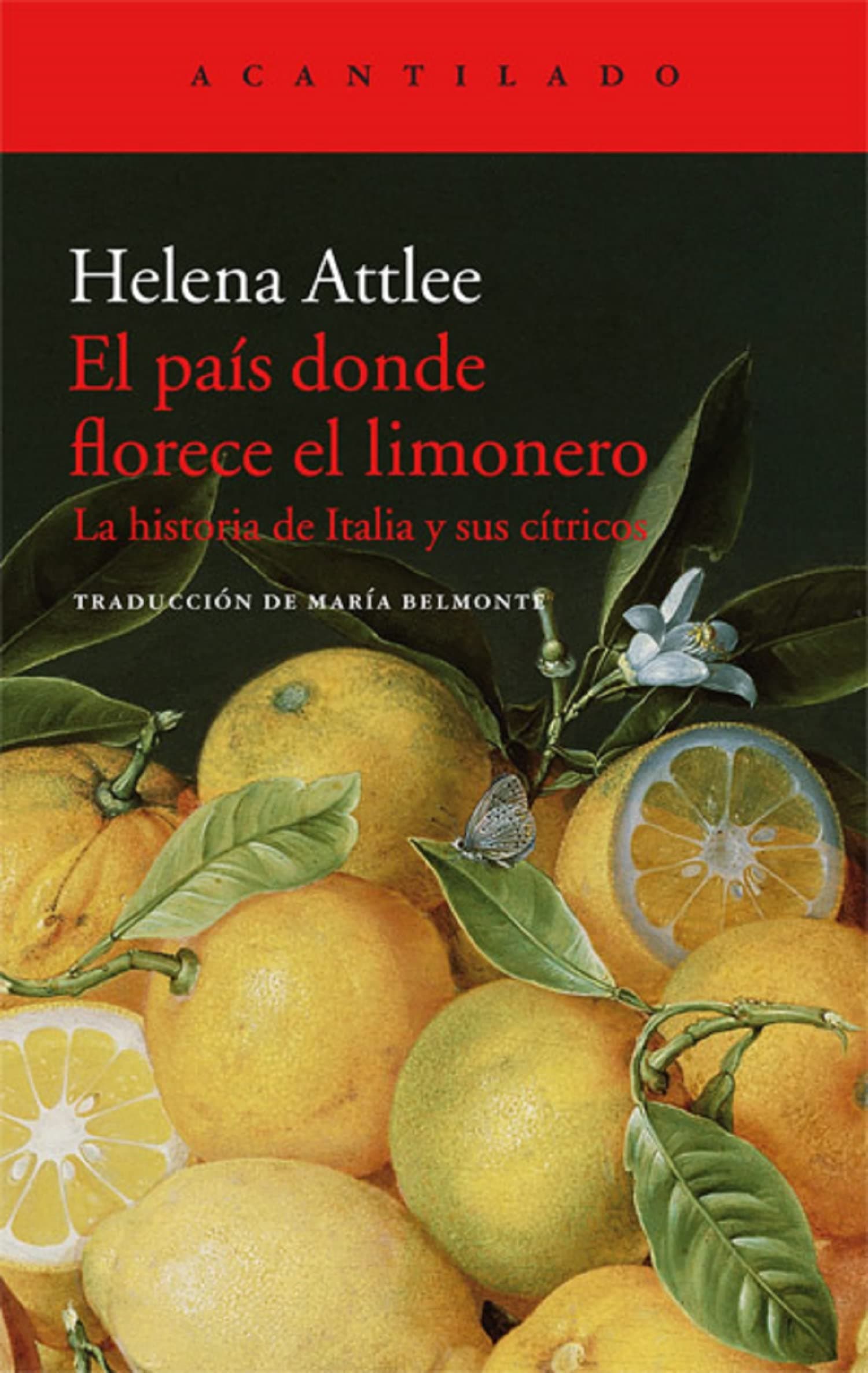 Portada de El país donde florece el limonero: La historia de Italia y sus cítricos: 344 (El Acantilado)