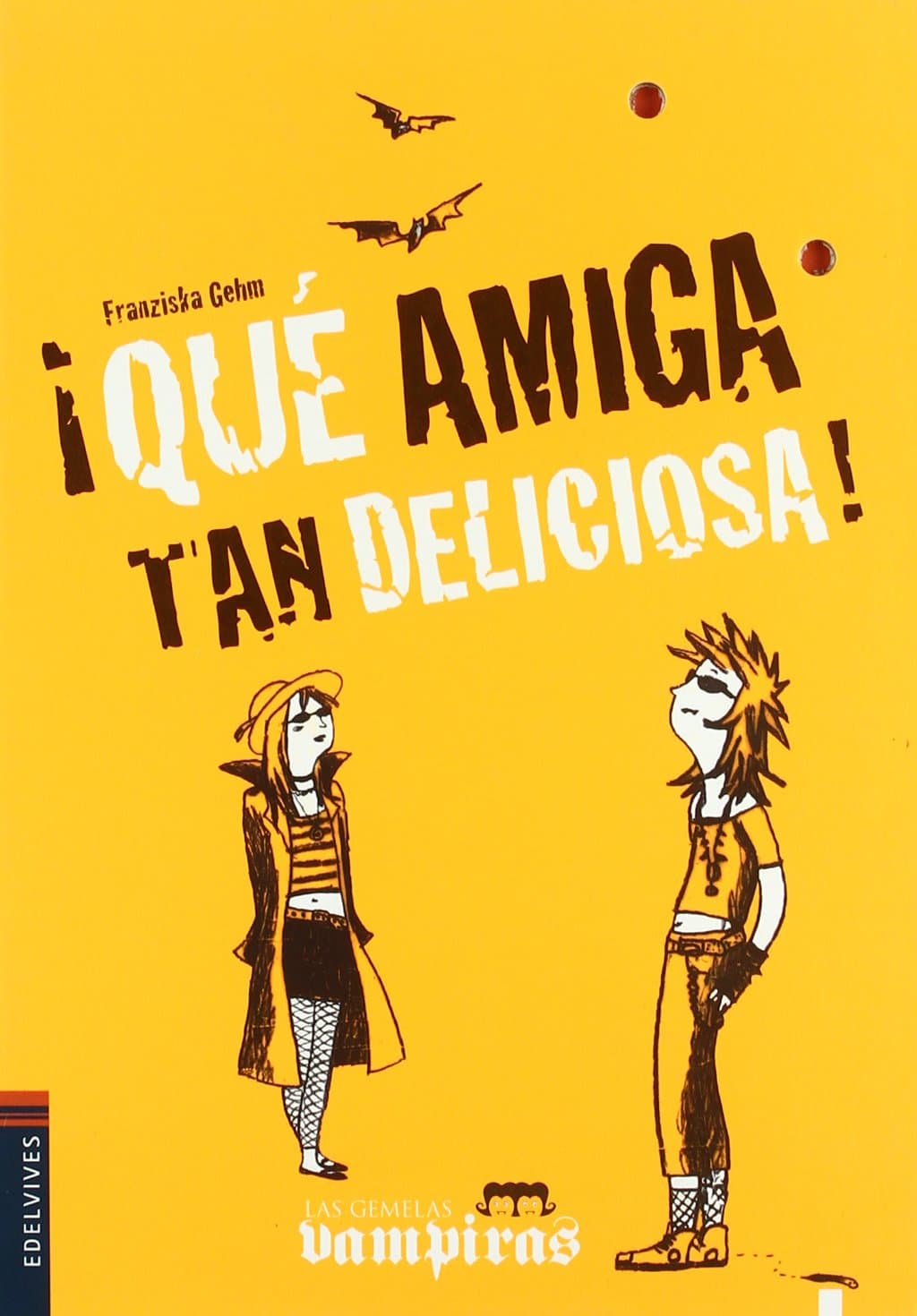 Portada de ¡Qué amiga tan deliciosa!: 1 (Las gemelas vampiras)
