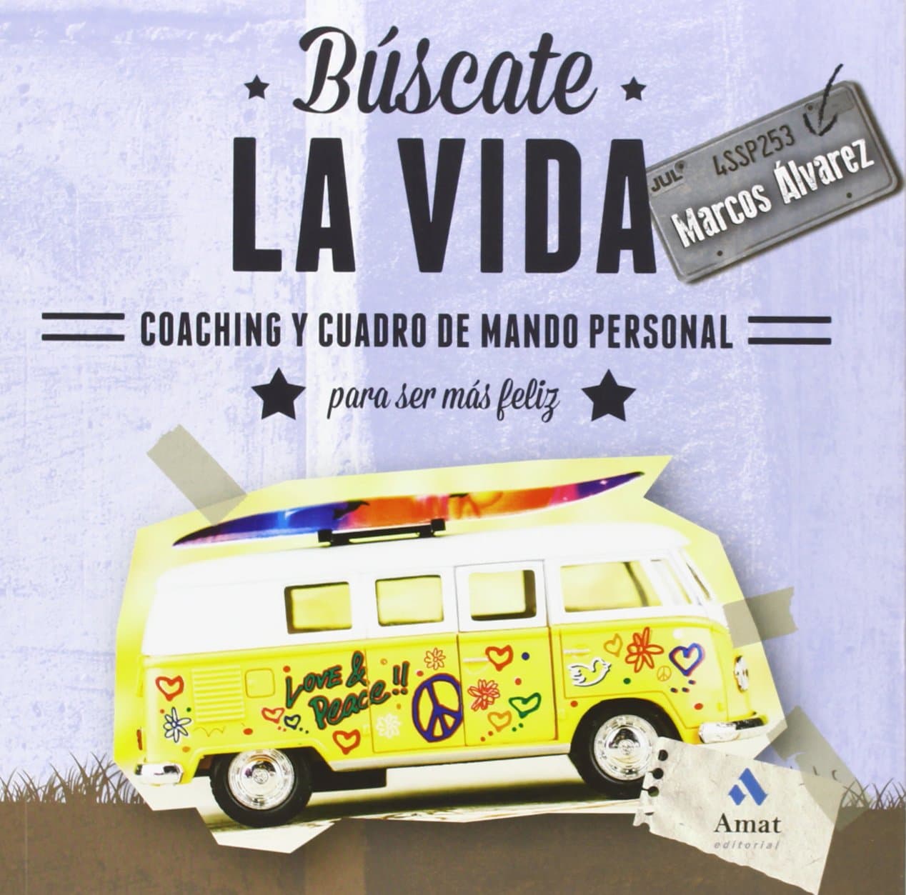 Portada de Búscate la vida: Coaching y cuadro de mando personal para ser más feliz (SIN COLECCION)