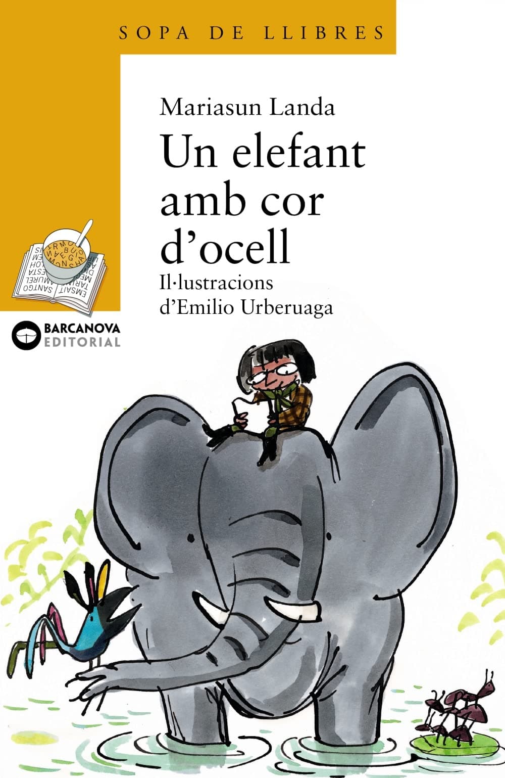 Portada de Un elefant amb cor d'ocell (Llibres infantils i juvenils - Sopa de llibres. Sèrie groga)