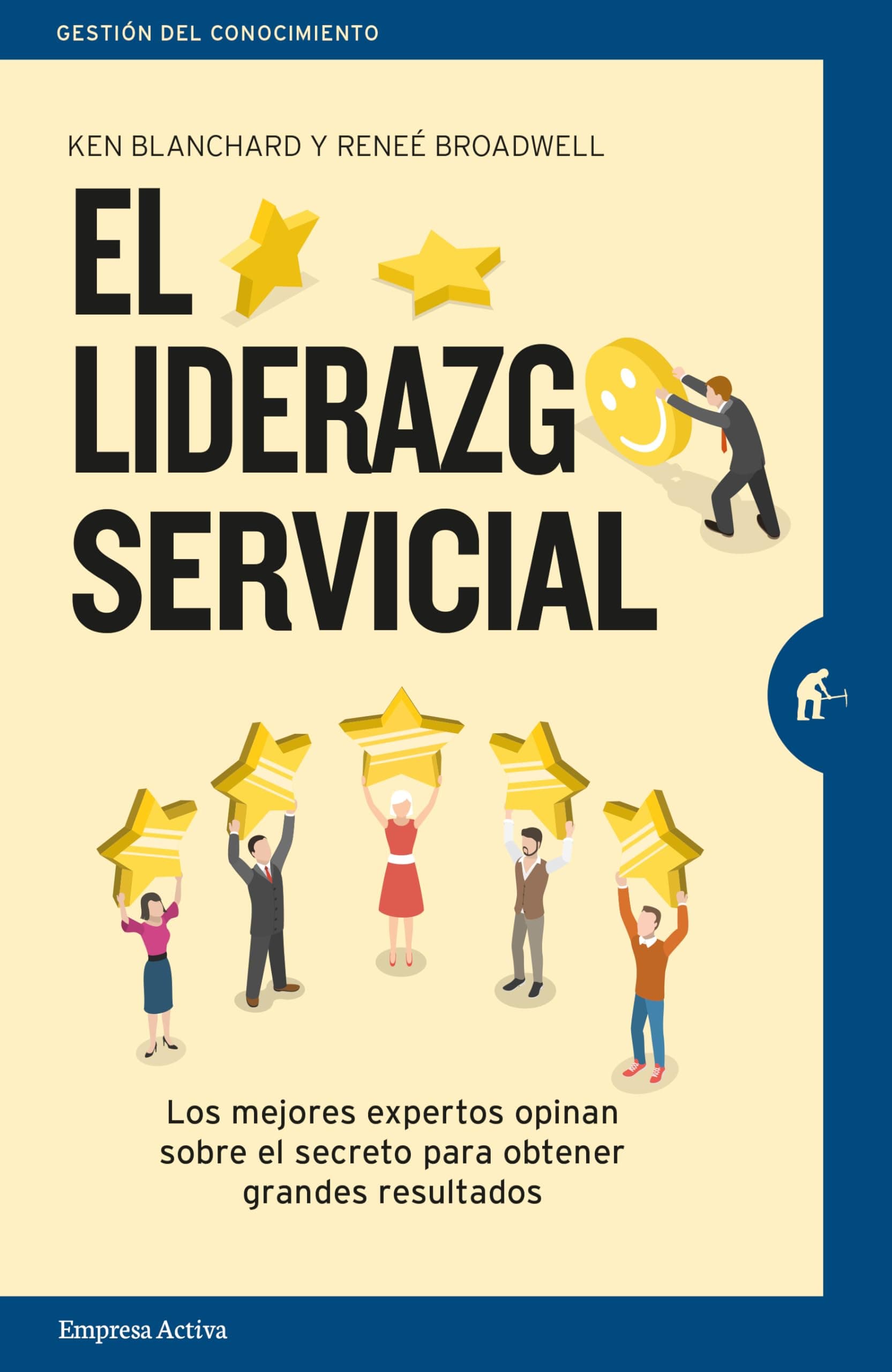 Portada de El liderazgo servicial: Los mejores expertos opinan sobre el secreto para obtener grandes resultados (Gestión del conocimiento)