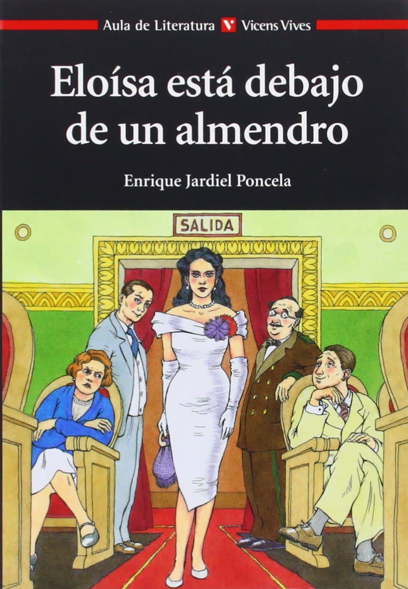 Portada de Eloisa Esta Debajo De Un Almendro. Coleccion Aula De (Aula de Literatura) - 9788431633684
