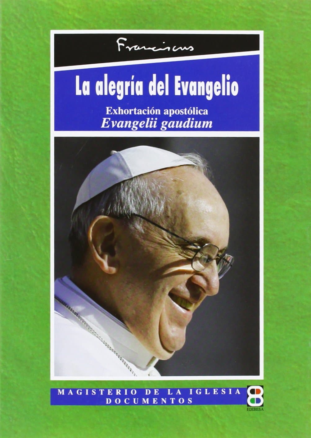Portada de Alegria Del Evangelio, La. (Edibesa) Eva (MAGISTERIO DE LA IGLESIA.LOS PAPAS)
