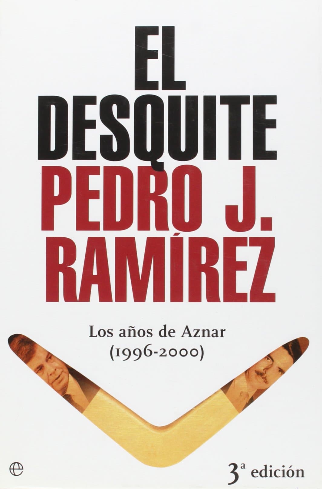 Portada de El Desquite: Los A~nos de Aznar (1996-2000)