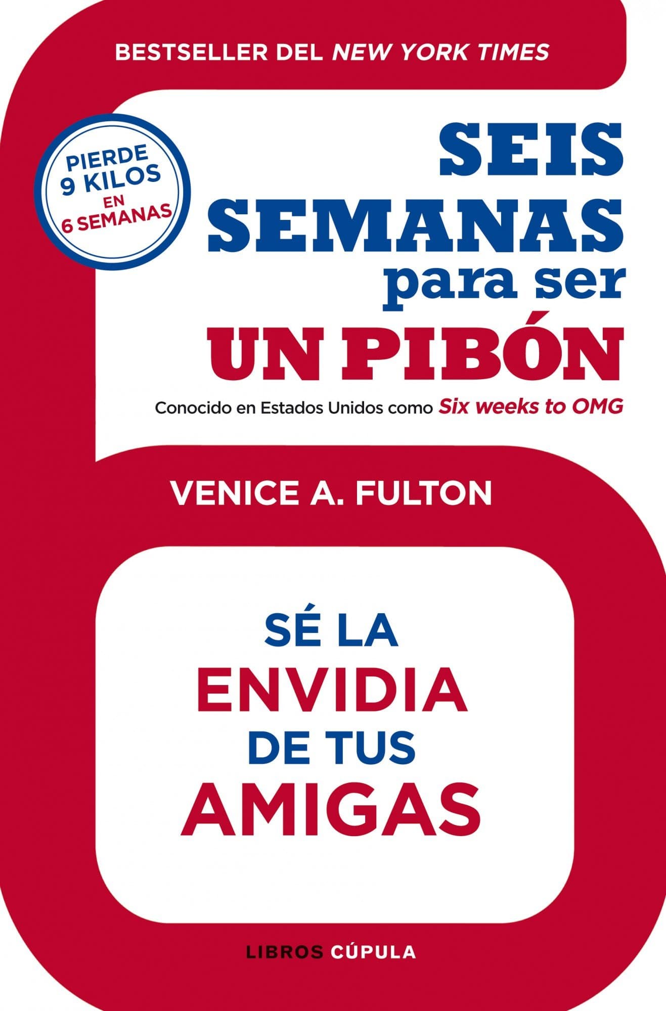 Portada de Seis semanas para ser un pibón: Bestseller del New York Times. Sé la envidia de tus amigas (Salud y bienestar)