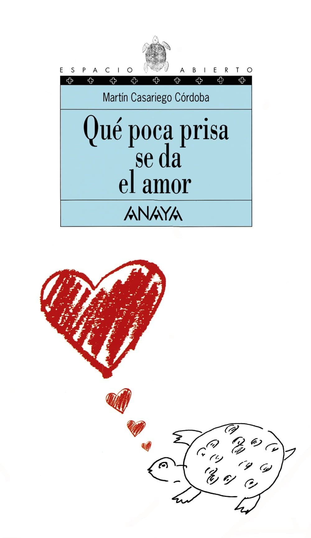 Portada de Qué poca prisa se da el amor (LITERATURA JUVENIL - Espacio Abierto)