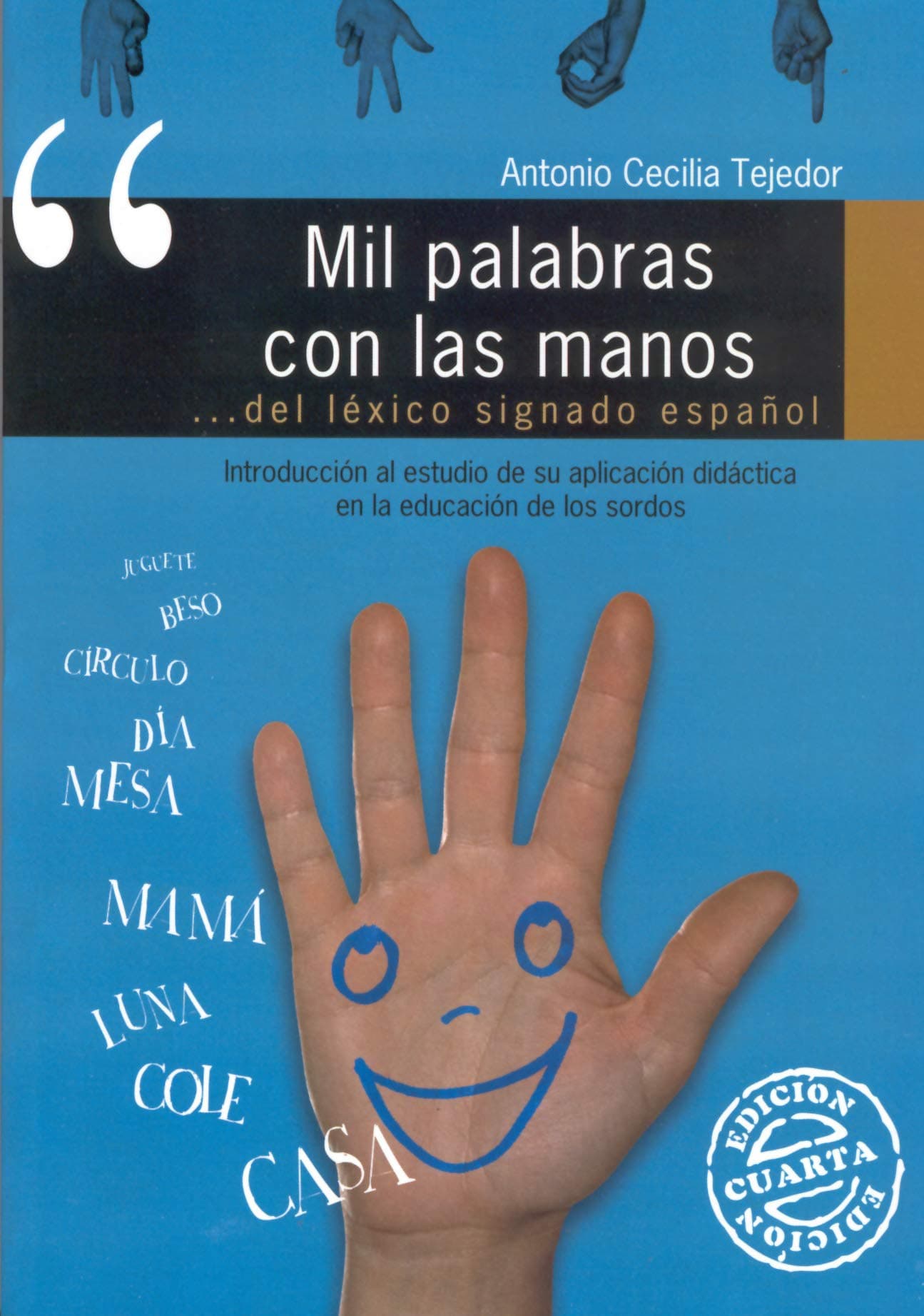 Portada de Mil Palabras con las Manos. Introducción al estudio de su aplicación directa en la educación de los sordos: Introducción al estudio de su aplicación ... de los sordos: 18 (Lenguaje y comunicación)