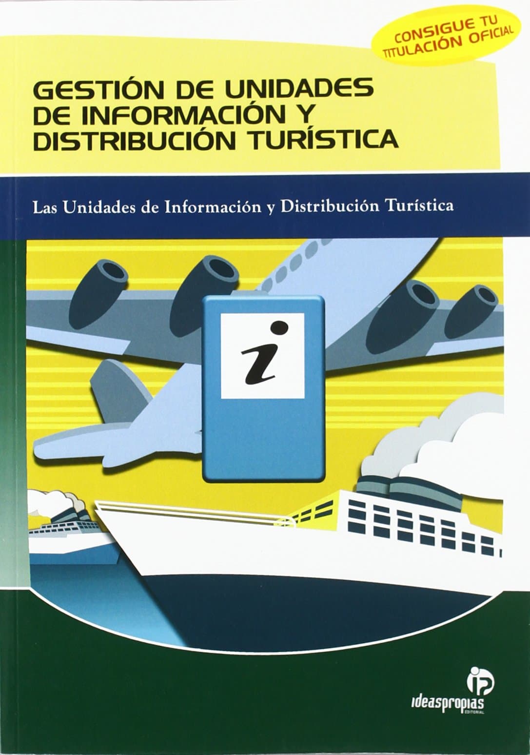 Portada de Gestión de unidades de información y distribución turística: Las unidades de información y distribución turística (Hostelería y turismo)