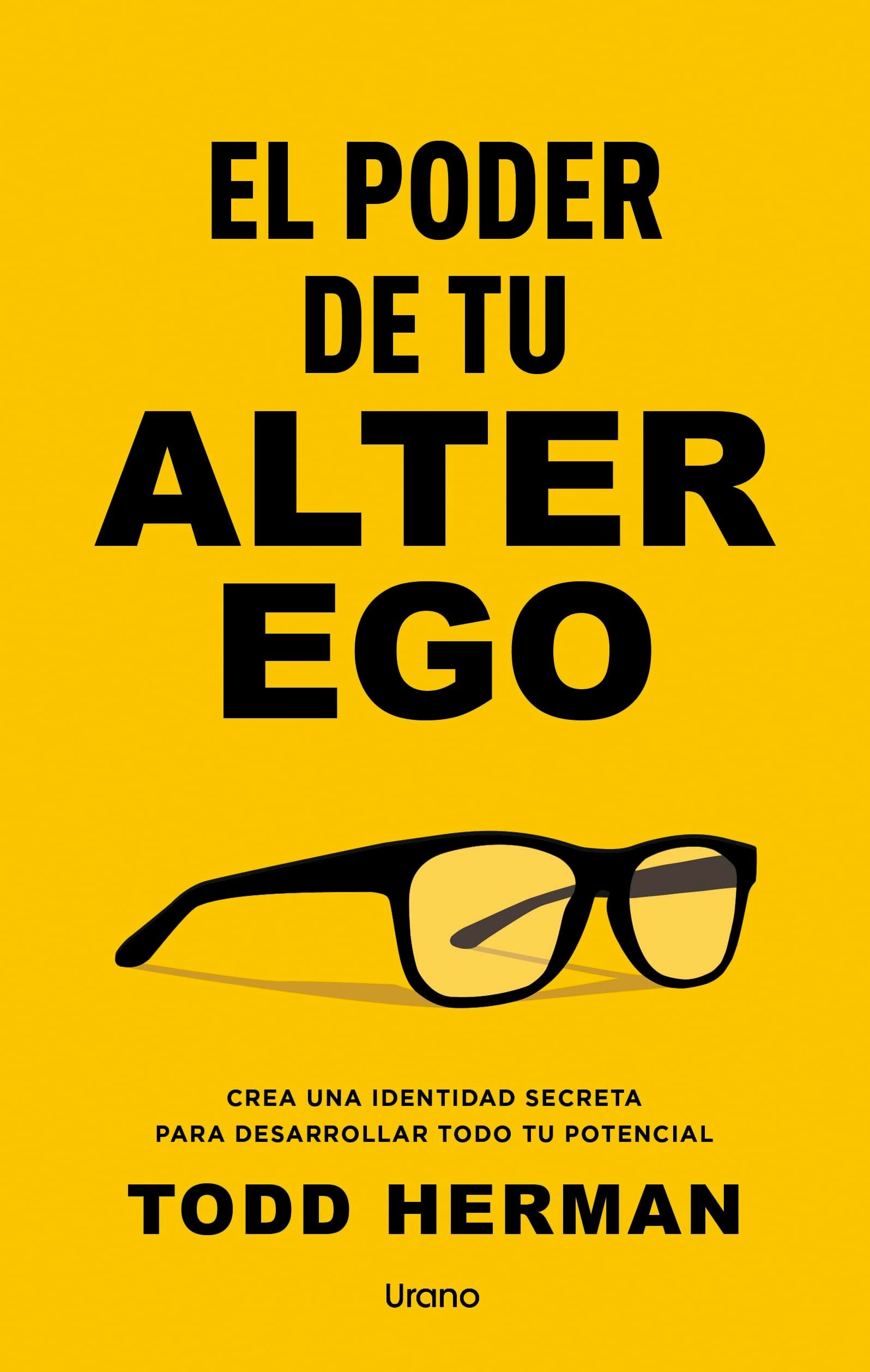 Portada de El poder de tu alter ego: Crea una identidad secreta para desarrollar todo tu potencial (Crecimiento personal)