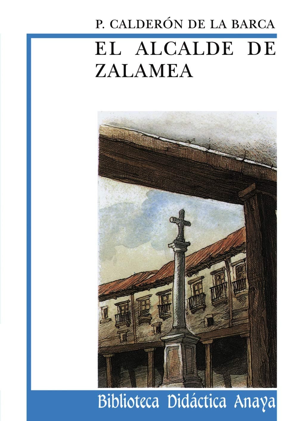 Portada de El alcalde de Zalamea (CLÁSICOS - Biblioteca Didáctica Anaya)