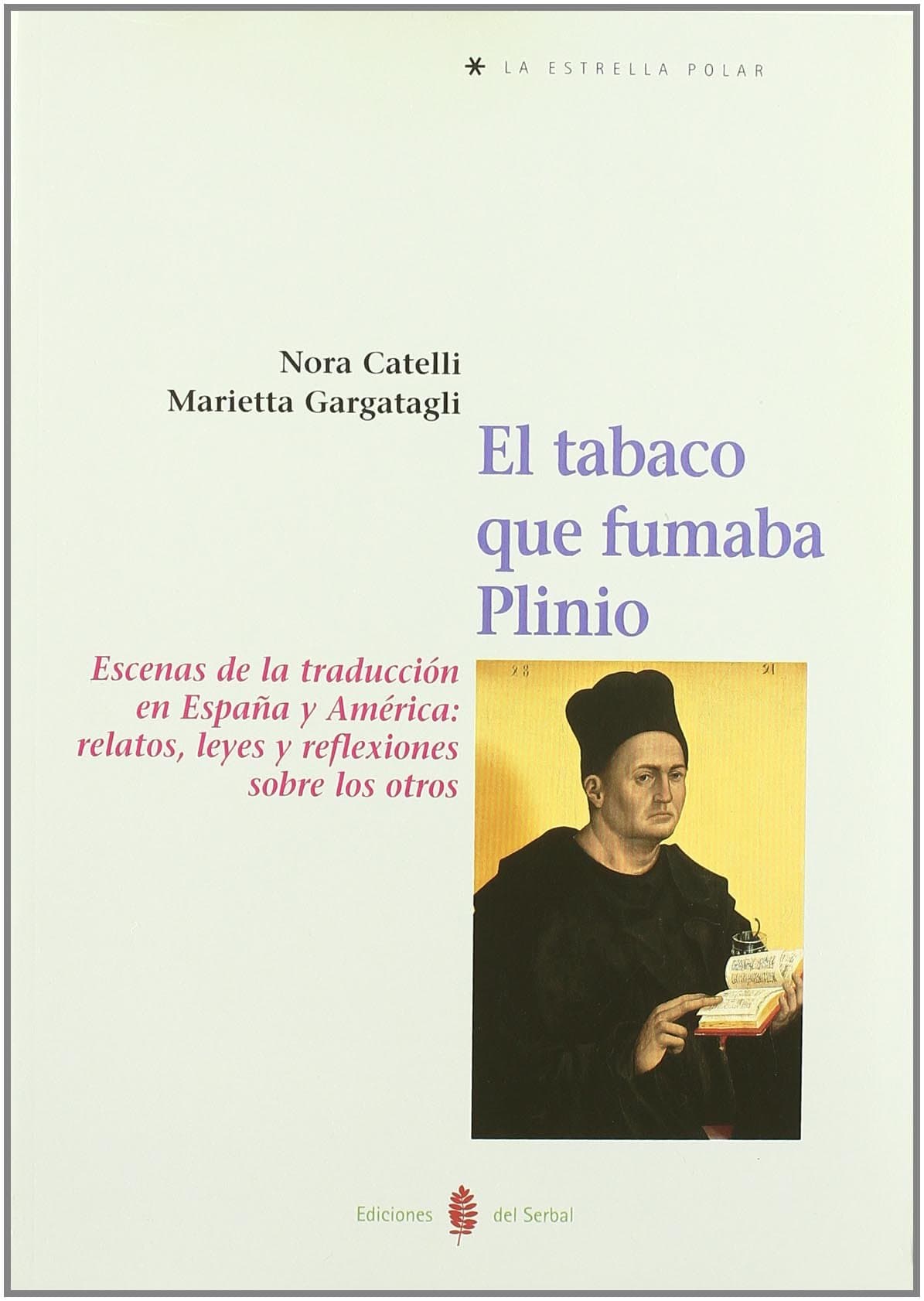 Portada de El tabaco que fumaba Plinio: Escenas de la traducción en España y América: relatos, leyes y reflexiones sobre los otros: 14 (La estrella polar)