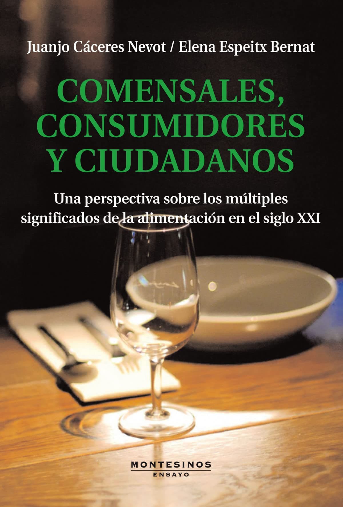 Portada de Comensales, consumidores y ciudadanos: Una perspectiva sobre los múltiples significados de la alimentación en el siglo XXI (Ensayo)
