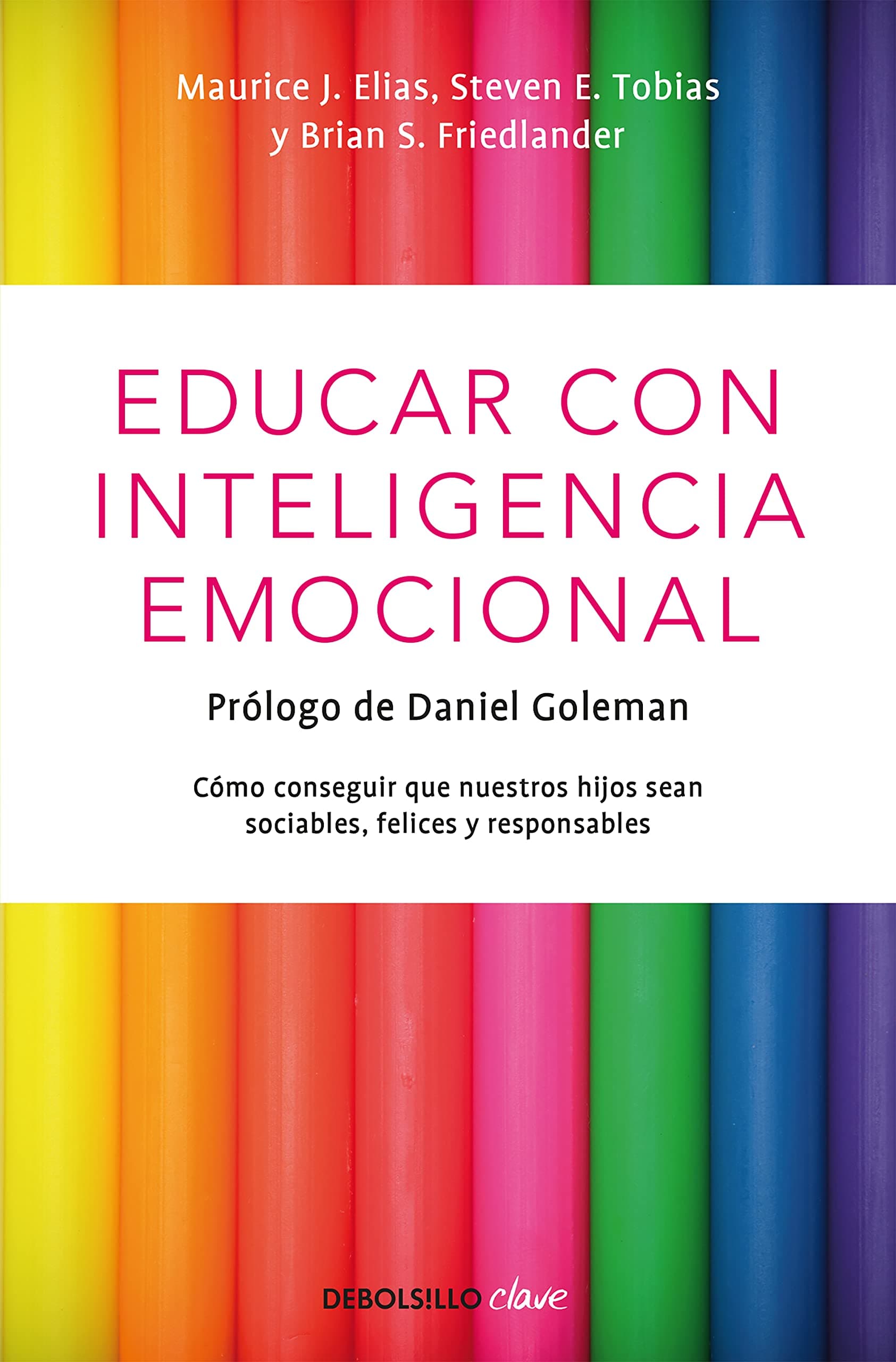 Portada de Educar con inteligencia emocional: Cómo conseguir que nuestros hijos sean sociables, felices y responsables (Clave)