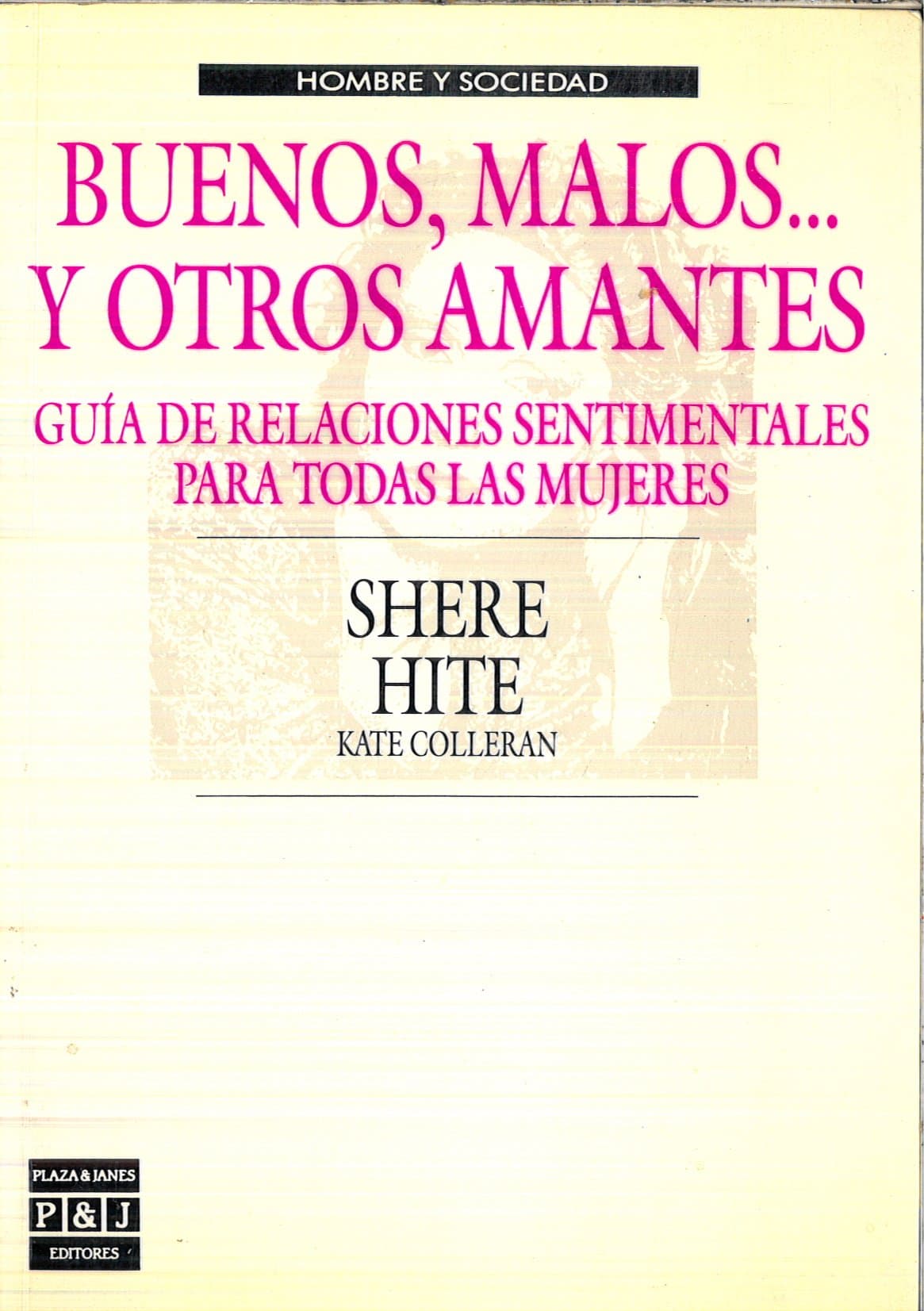 Portada de BUENOS,MALOS...Y OTROS AMANTES. Guia de relaciones sentimentales para todas las mujeres. Hombre y sociedad.