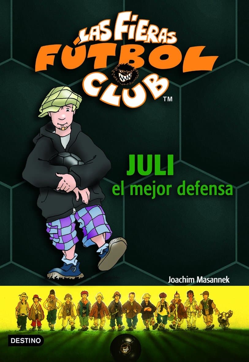 Portada de Juli, el mejor defensa: Las Fieras del Fútbol Club 4 (Las Fieras Futbol Club)
