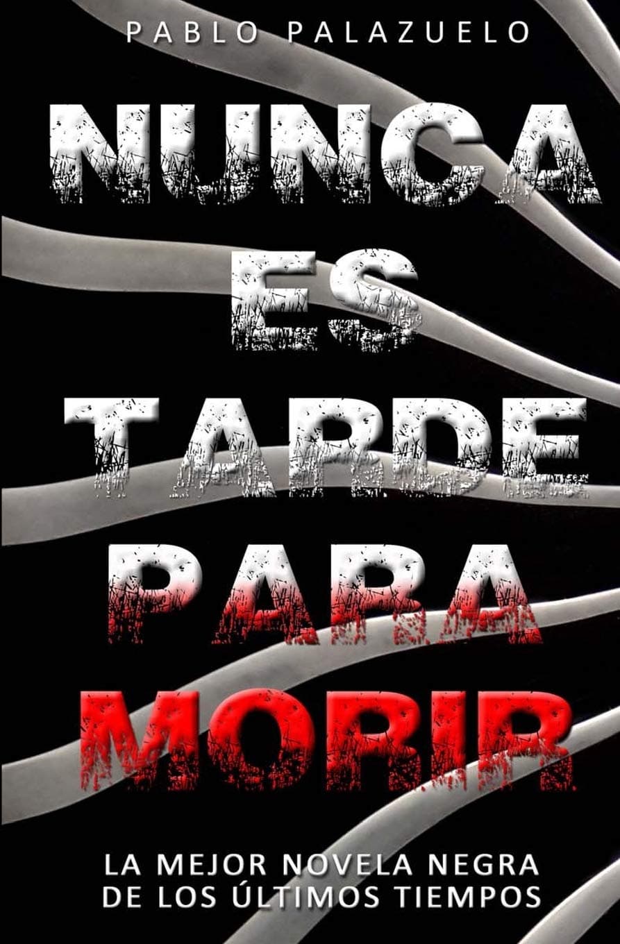 Portada de Nunca es tarde para morir: (El crimen perfecto es aquel que no es un crimen)
