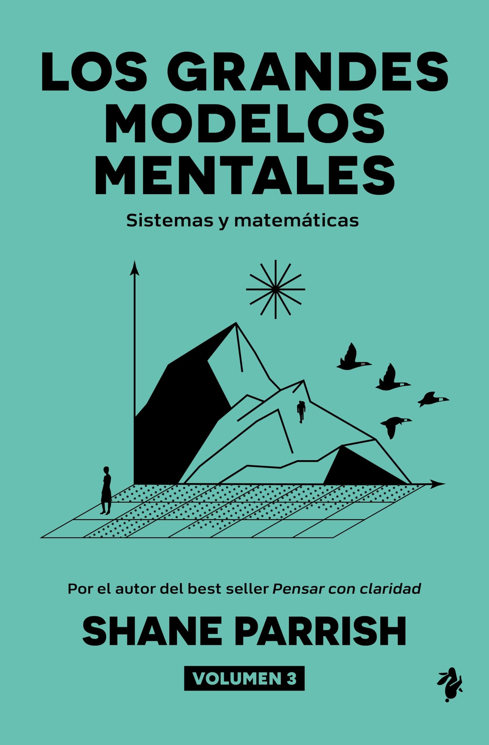 Portada de Los grandes modelos mentales, volumen 3: Sistemas y matemáticas