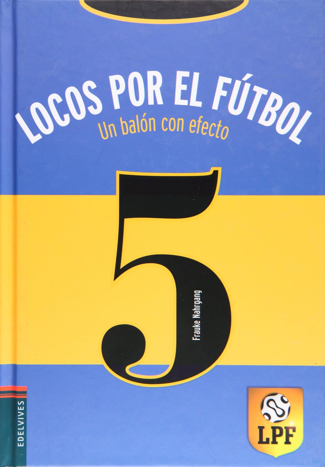 Portada de Un balón con efecto: 5 (Locos por el fútbol)