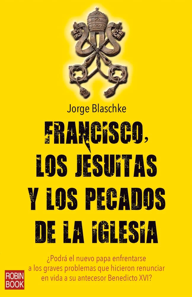 Portada de Francisco, Los Jesuitas Y Los Pecados De La Iglesia (Misterios Ocultos)