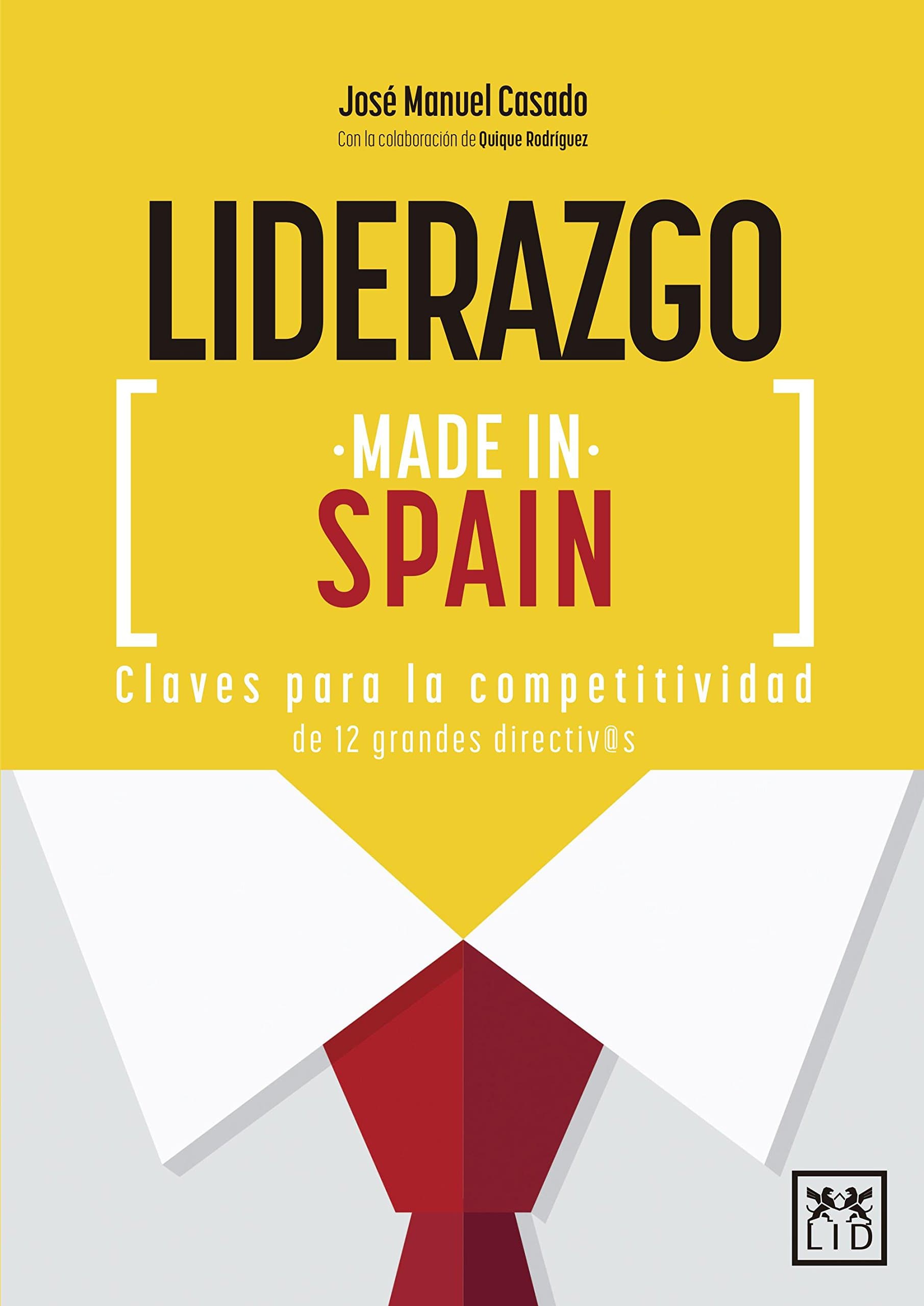 Portada de Liderazgo Made In Spain: Claves Para La Competitividad de 12 Grandes Directiv@s (Acción Empresarial)