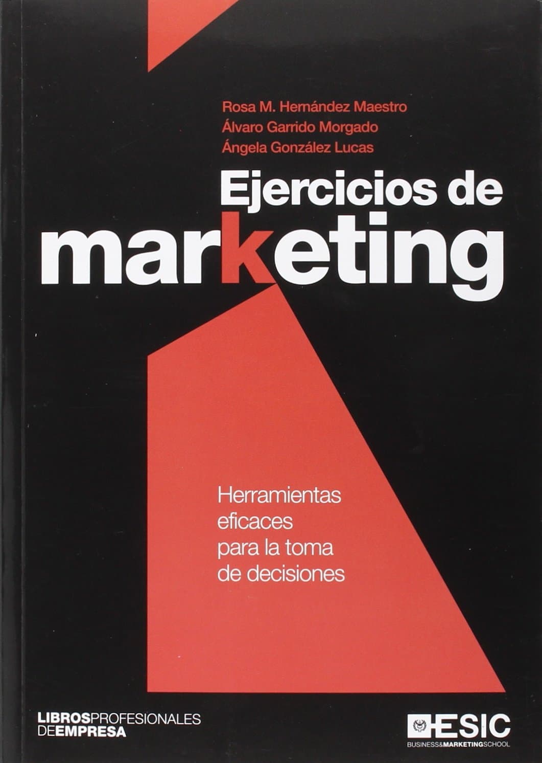 Portada de Ejercicios de marketing: Herramientas eficaces para la toma de decisiones (Libros profesionales)