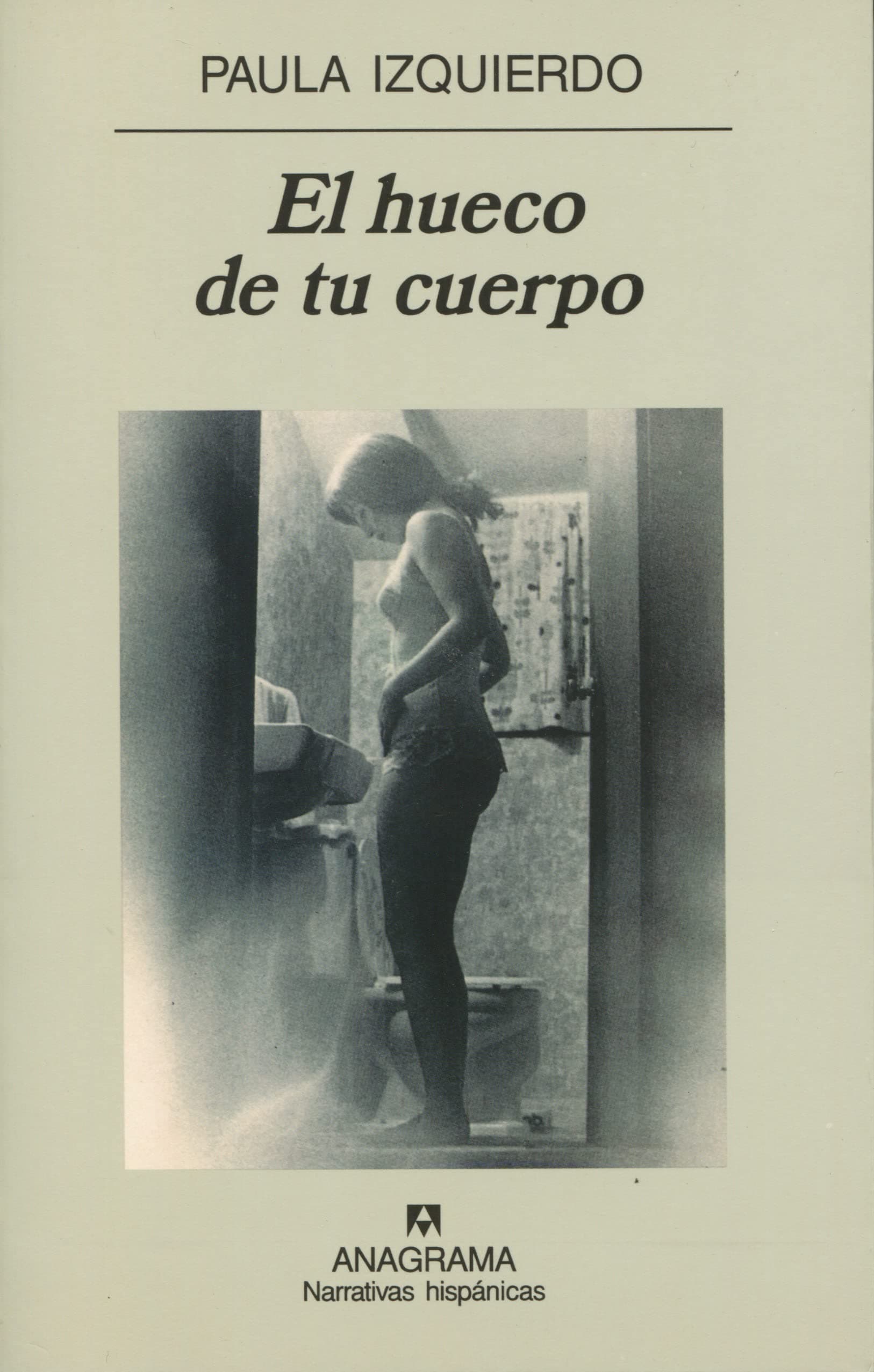 Portada de El hueco de tu cuerpo: 277 (Narrativas hispánicas)