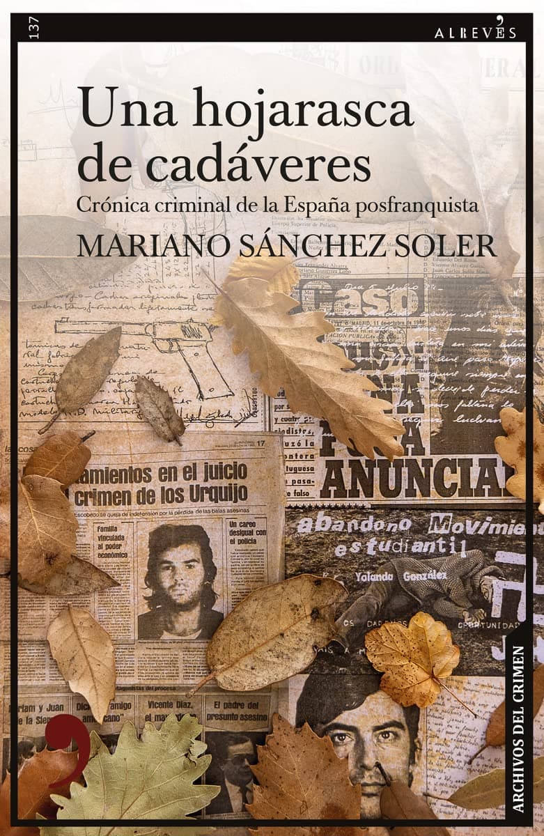 Portada de Una hojarasca de cadáveres: Crónica criminal de la España posfranquista: 137 (Narrativa)