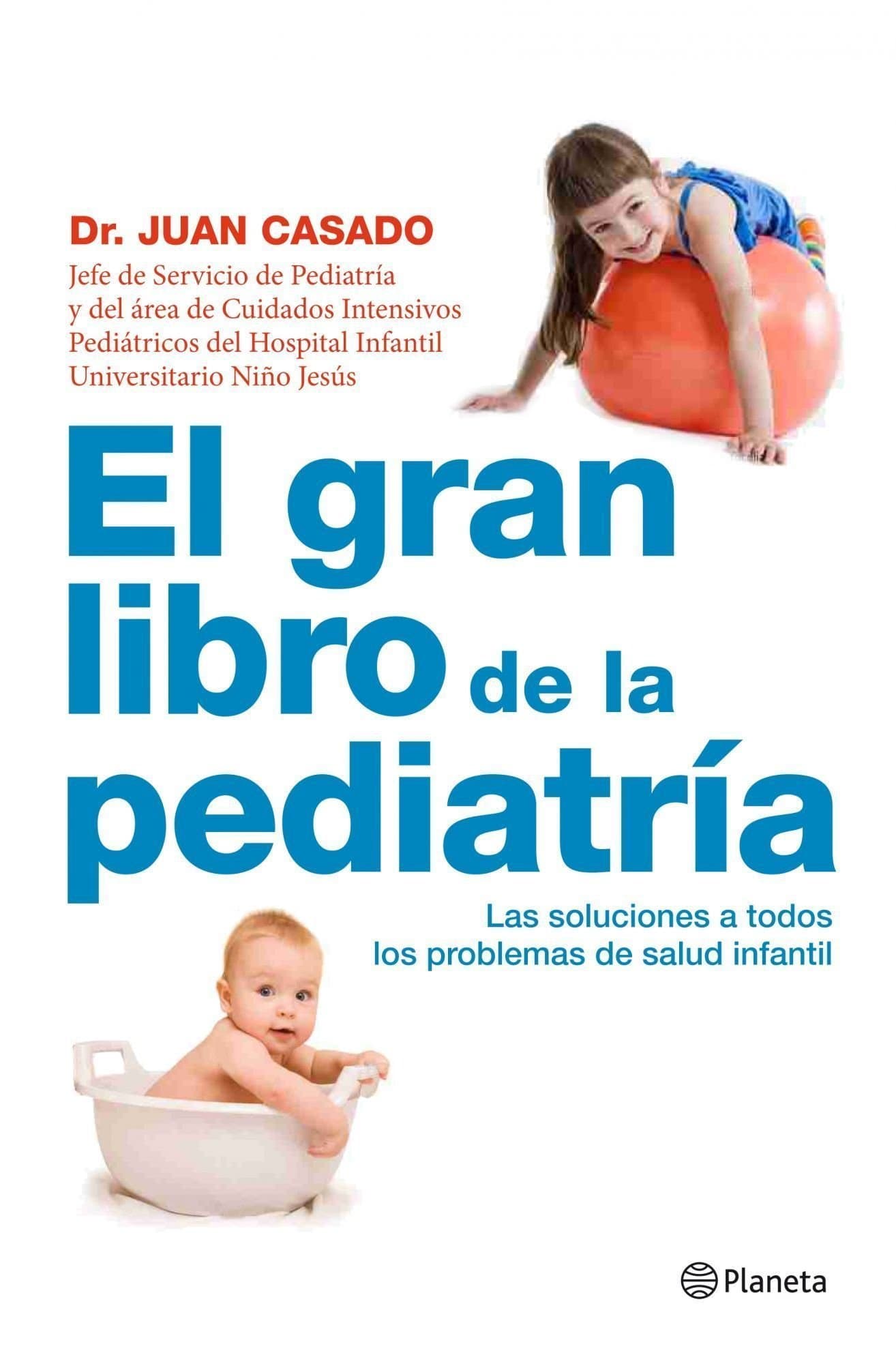 Portada de El gran libro de la pediatría: La guía básica con las soluciones a todos los problemas de salud infantil - 9788408090496