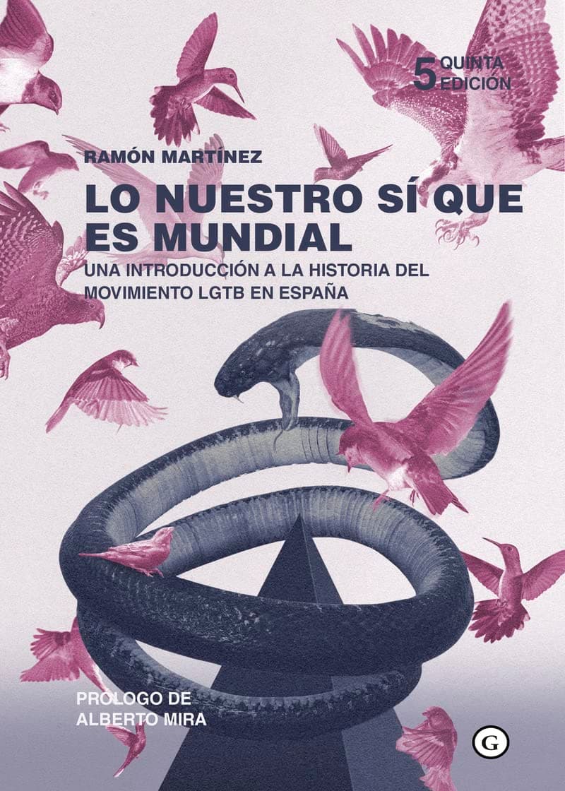 Portada de Lo nuestro si que es mundial: Una introducción a la historia del movimiento LGTB en España (COLECCION G)