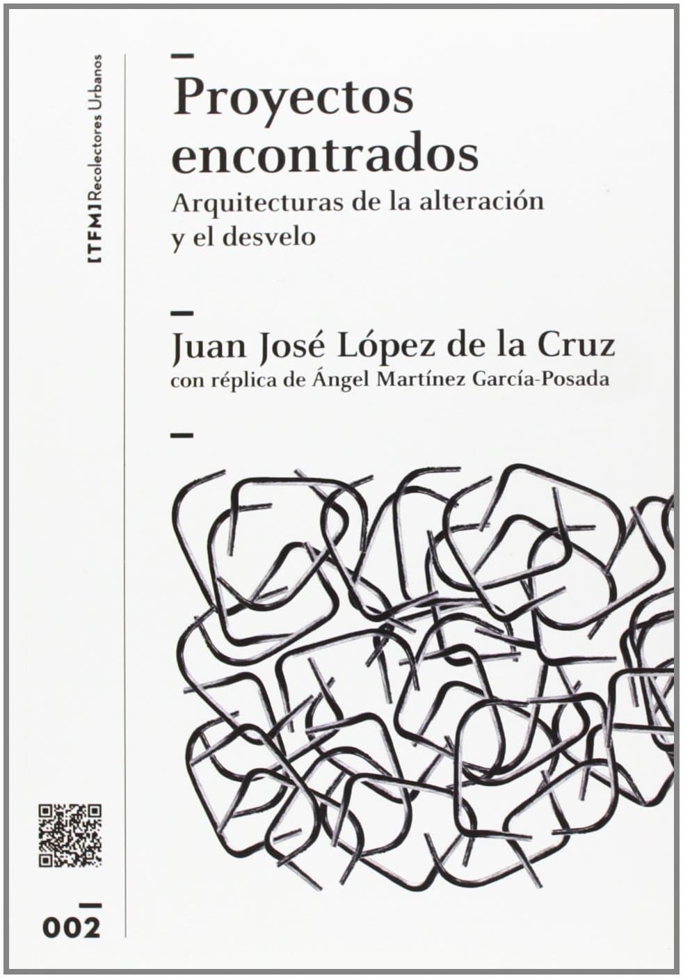 Portada de Proyectos encontrados : arquitecturas de la alteración y el desvelo