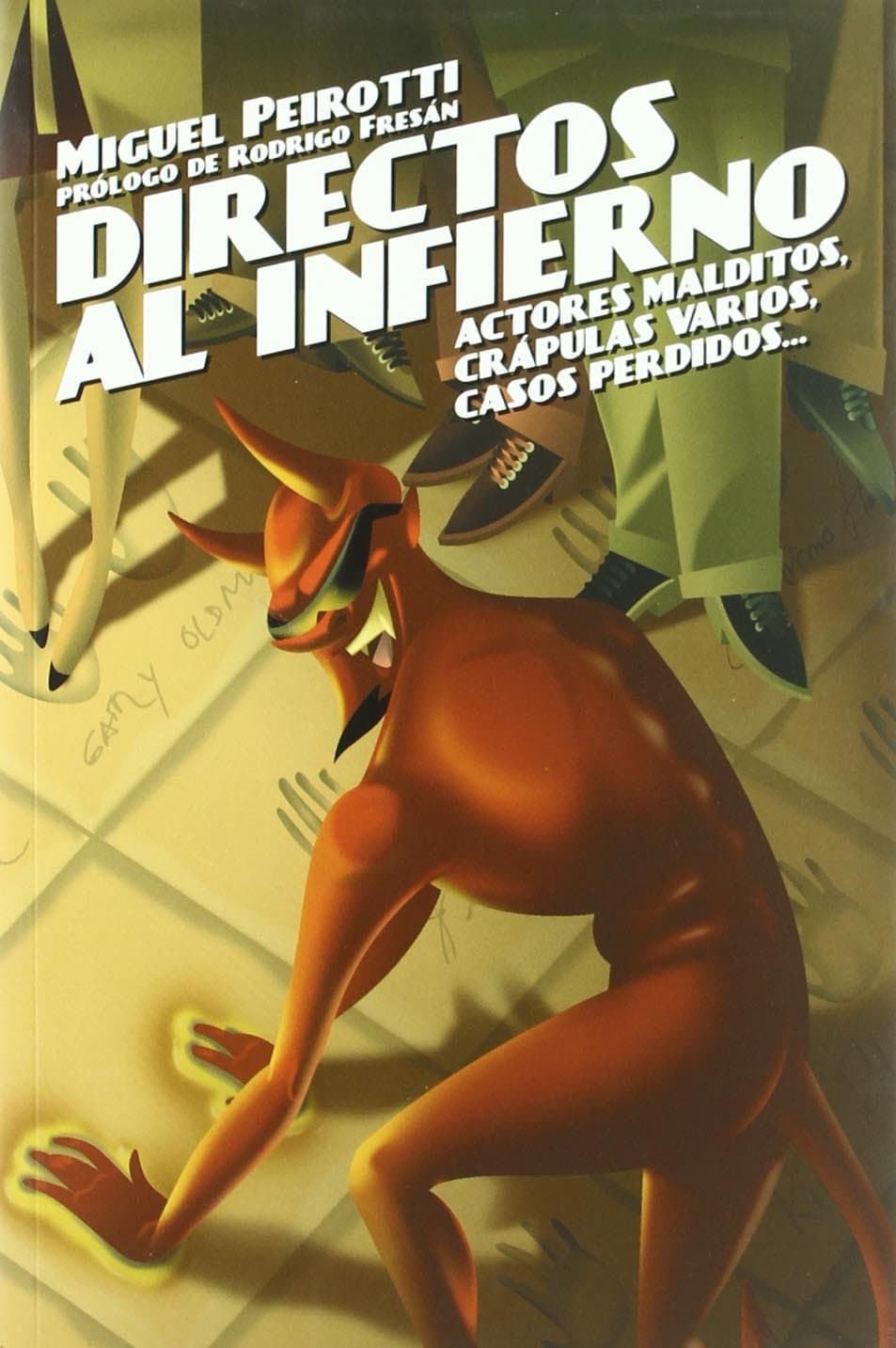Portada de Directos al infierno: actores malditos, crápulas varios, casos perdidos... (SONRISAS & PAGINAS)