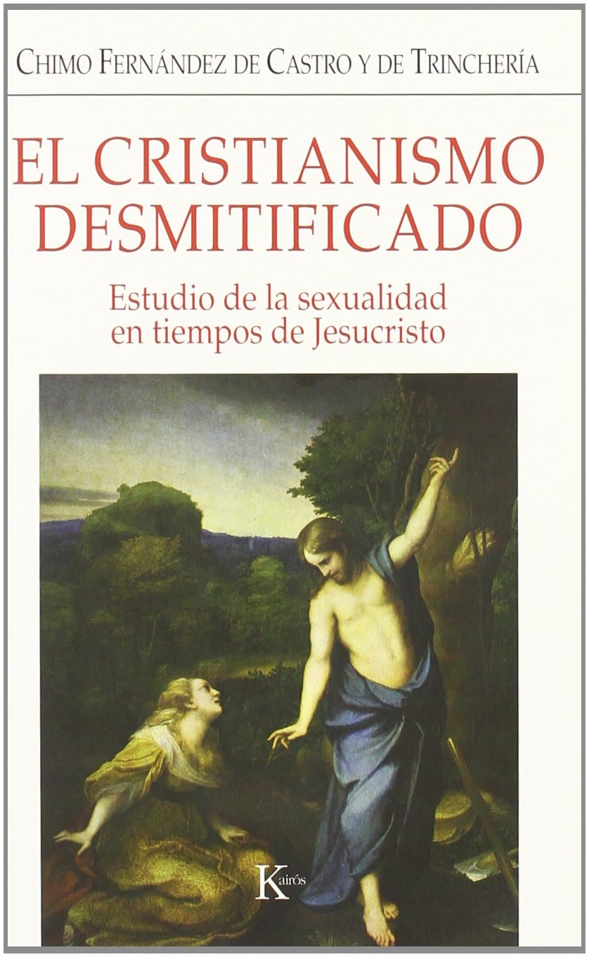 Portada de El cristianismo desmitificado: Estudio de la sexualidad en tiempos de Jesucristo (Ensayo)