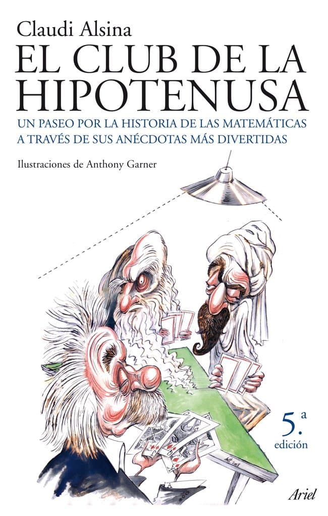 Portada de El club de la hipotenusa: Un paseo por la historia de las matemáticas a través de sus anécdotas más divertidas: 1 (Claves)